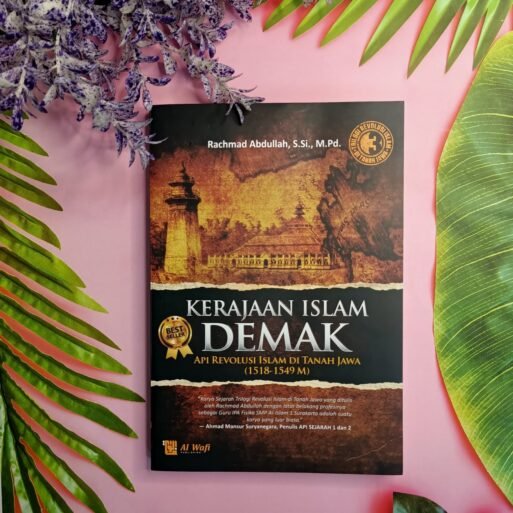 Kerajaan Islam Demak - Api Revolusi Islam di Tanah Jawa